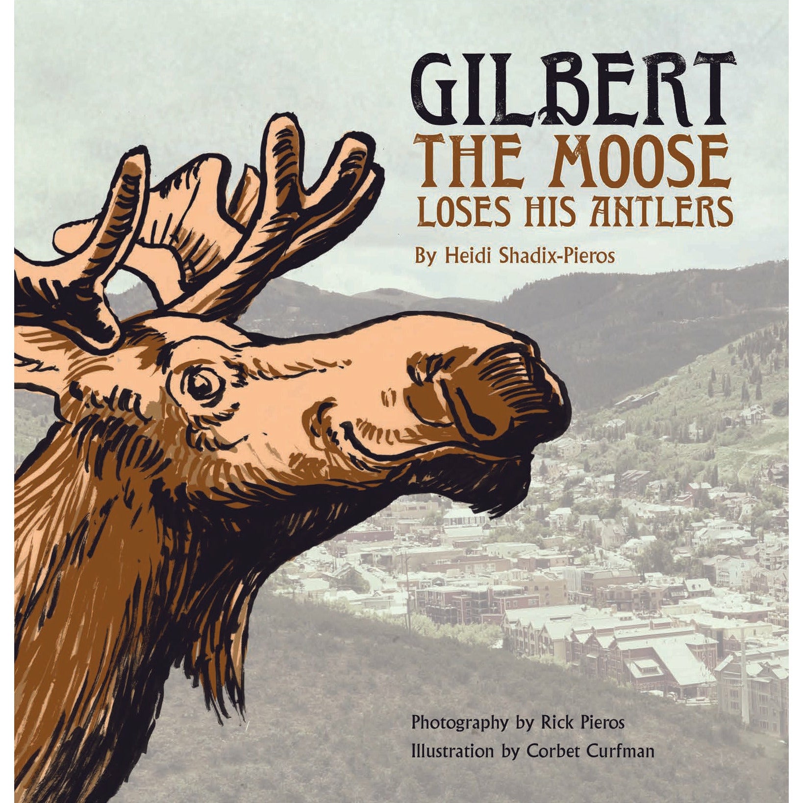 Gilbert the Park City Moose Loses His Antlers Book