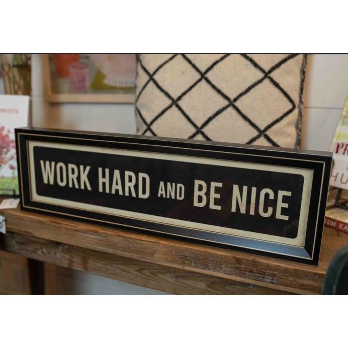 Work Hard and Be Nice Sign